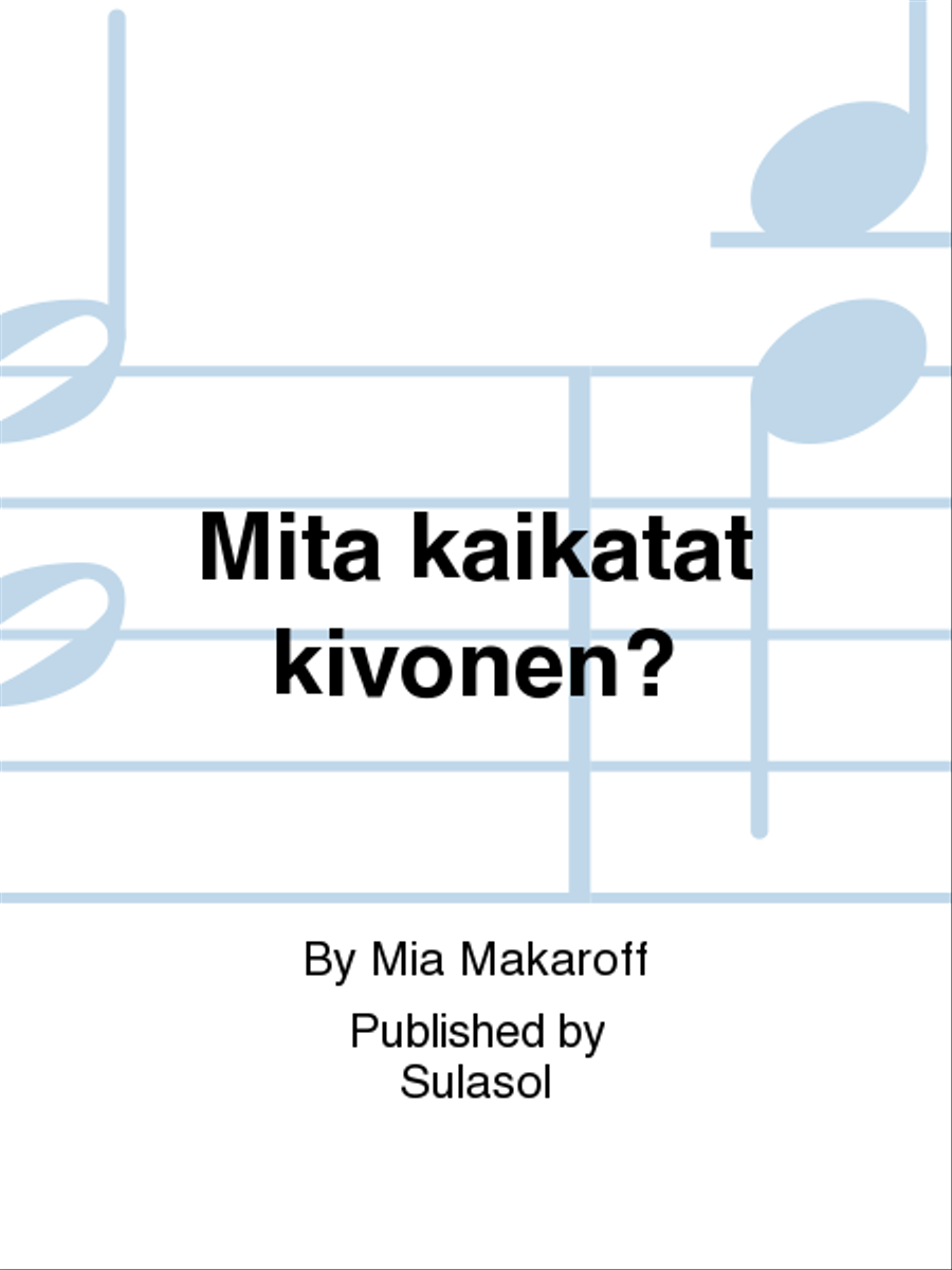 Mitä kaikatat kivonen? Choir scores gallery preview page 1