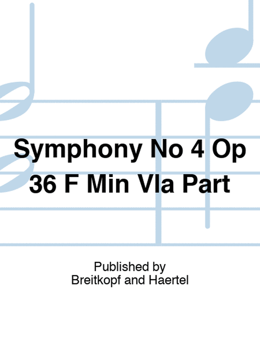 Symphony No 4 Op 36 F Min Vla Part
