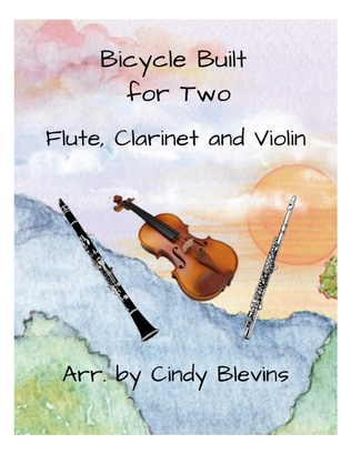 Bicycle Built For Two, for Flute, Clarinet and Violin