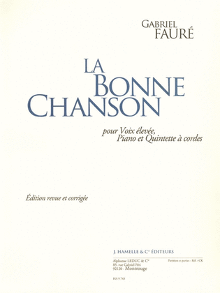 La Bonne Chanson Edition Revue Et Corrigee Pour Voix Elevee, Piano Et Quintette