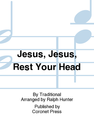 Jesus, Jesus, Rest Your Head