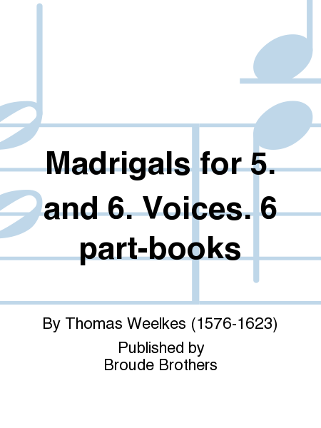 Madrigals for 5. and 6. Voices. PF 190.
