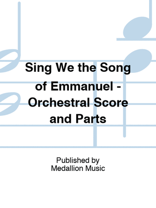 Sing We the Song of Emmanuel - Orchestral Score and Parts