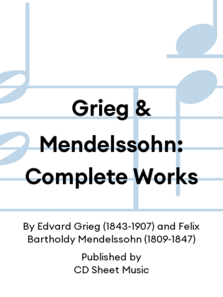 Grieg & Mendelssohn: Complete Works