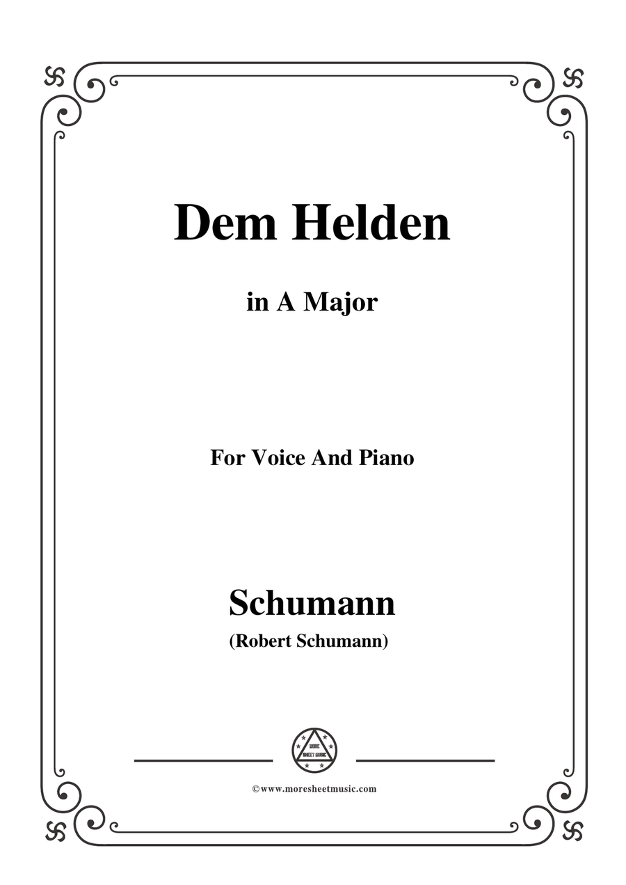 Schumann-Dem Helden,in A Major,for Voice and Piano