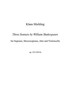 Three Sonnets by William Shakespeare for Soprano, Mezzosoprano, Alto and Violoncello