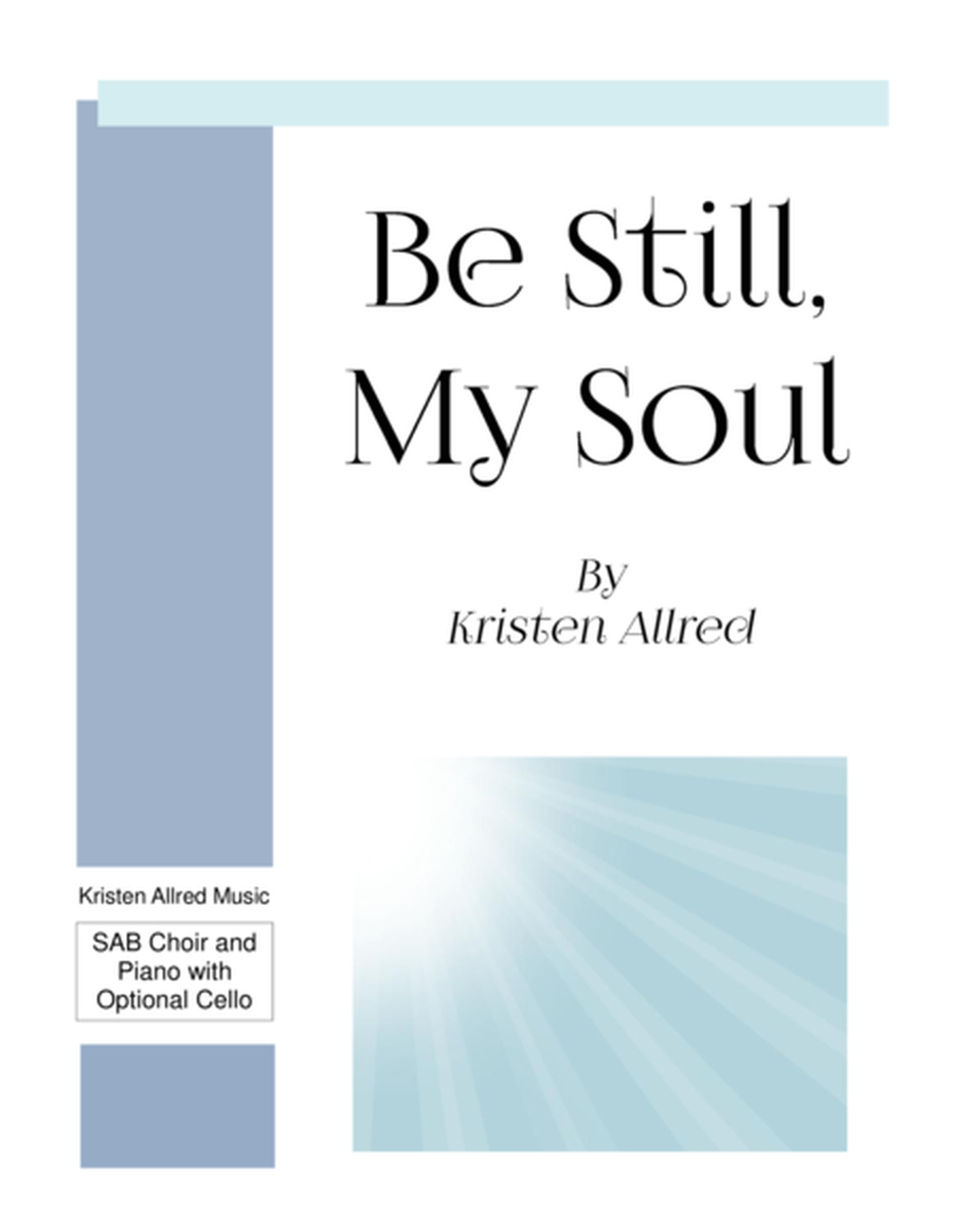 Be Still, My Soul  (SAB Choir with Piano and Opt. Cello) image number null