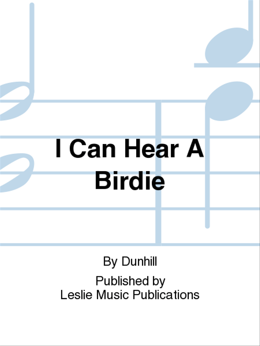 I Can Hear A Birdie I Can Hear A Birdie Unison Choir scores gallery preview page 1