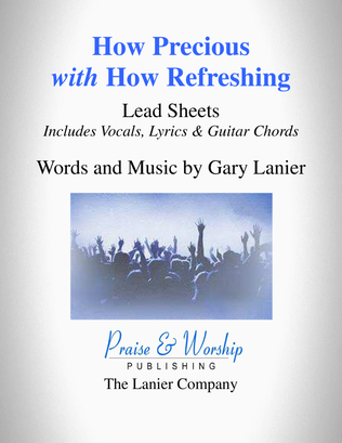 HOW PRECIOUS / HOW REFRESHING - Worship Lead Sheets (Includes Lyrics, Melody & Guitar Chords)