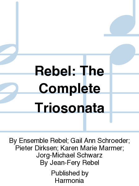 Rebel: The Complete Triosonata