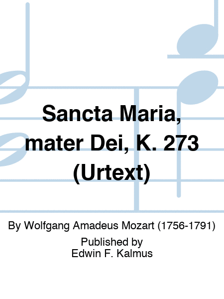 Sancta Maria, mater Dei, K. 273 (URTEXT)