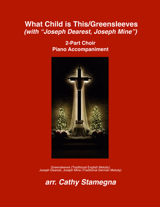 Book cover for What Child is This (Greensleeves) with "Joseph Dearest, Joseph Mine" (2-Part Choir, Piano Acc.)