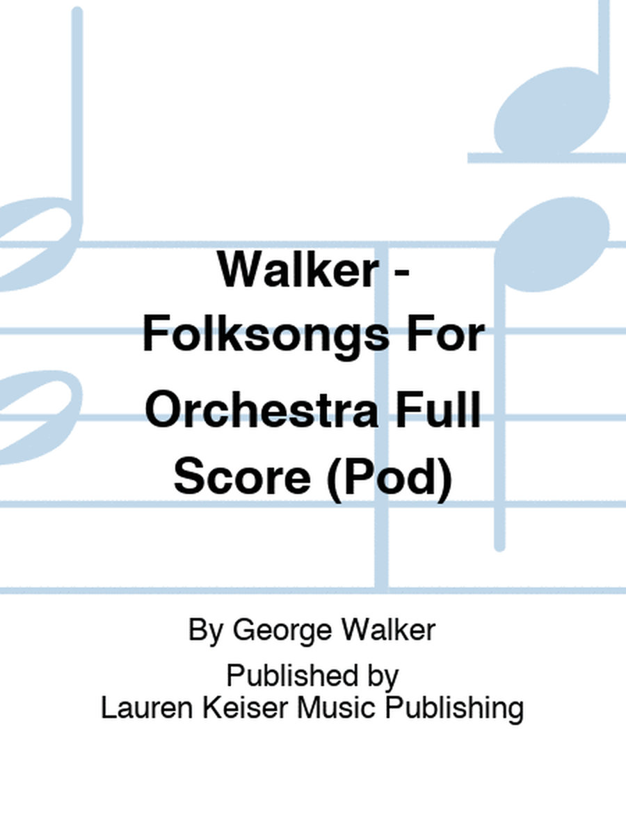 Walker - Folksongs For Orchestra Full Score (Pod)