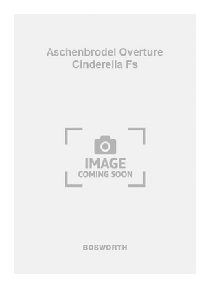 Aschenbrodel Overture Cinderella Fs