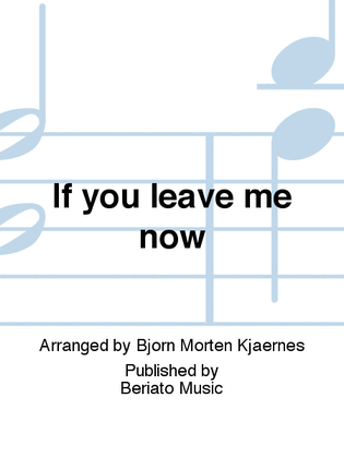 Book cover for If you leave me now