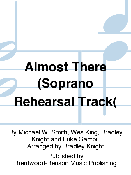 Almost There (Soprano Rehearsal Track)