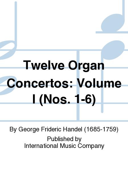 Twelve Organ Concertos: Volume I (Nos. 1-6) (SCHENKER)