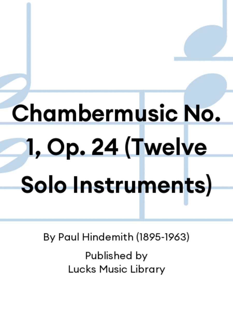 Chambermusic No. 1, Op. 24 (Twelve Solo Instruments)