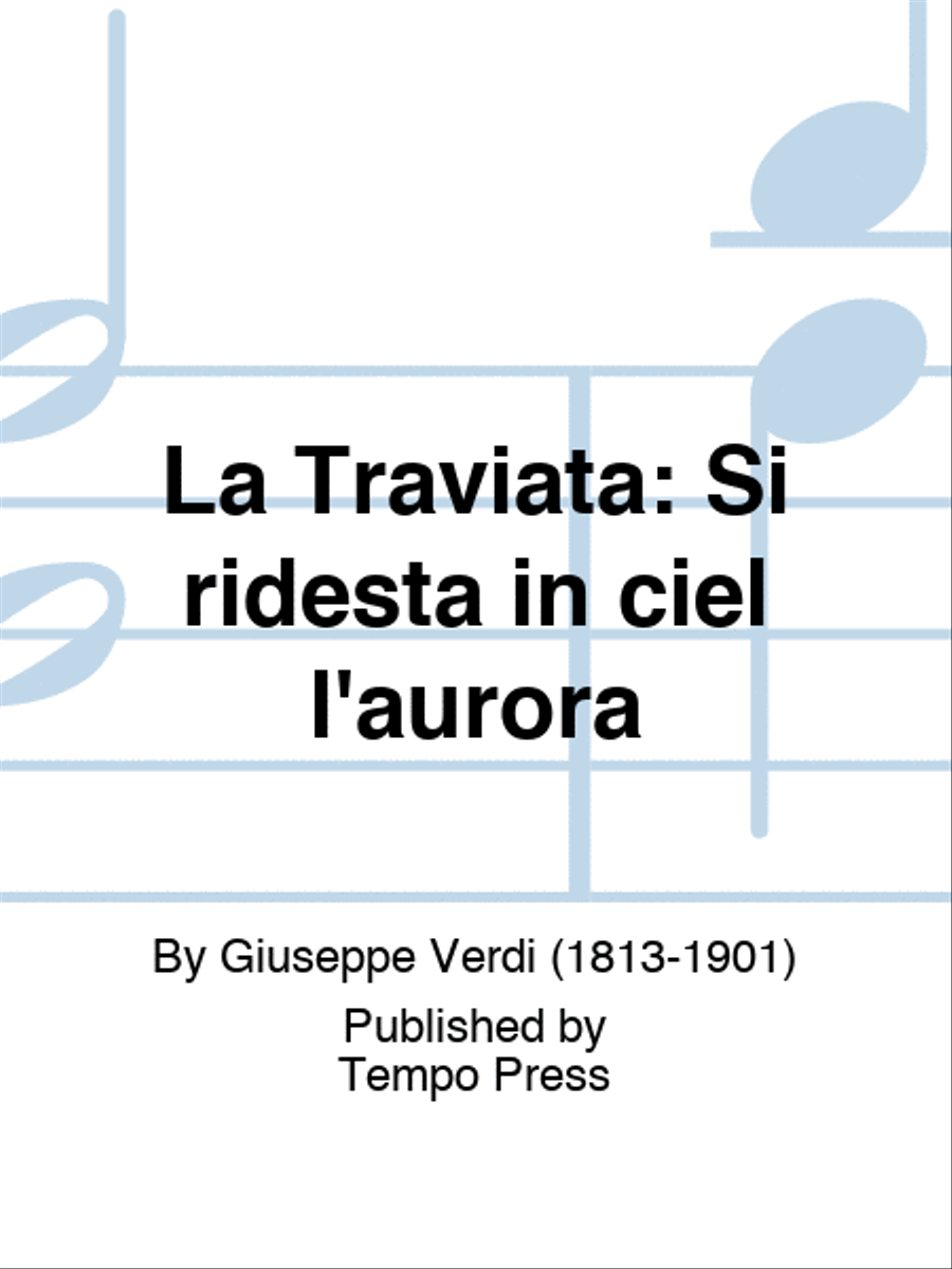 La Traviata: Si ridesta in ciel l