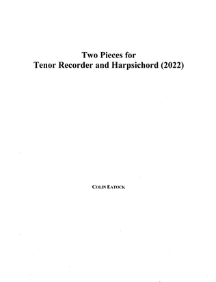 Two Pieces for Tenor Recorder and Harpsichord (2022)