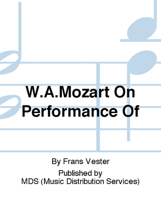 W.A.MOZART ON PERFORMANCE OF
