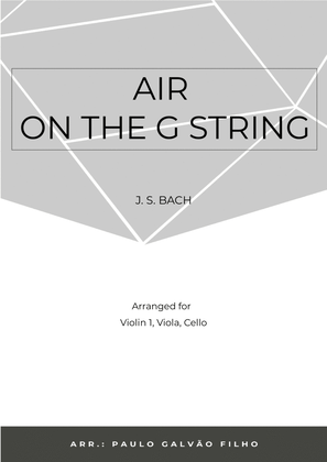 AIR ON THE G STRING - STRING TRIO (I VIOLIN, VIOLA & CELLO)