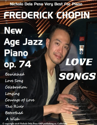 Frederick Chopin "LOVE SONGS" op. 74 THE NEW AGE JAZZ PIANIST
