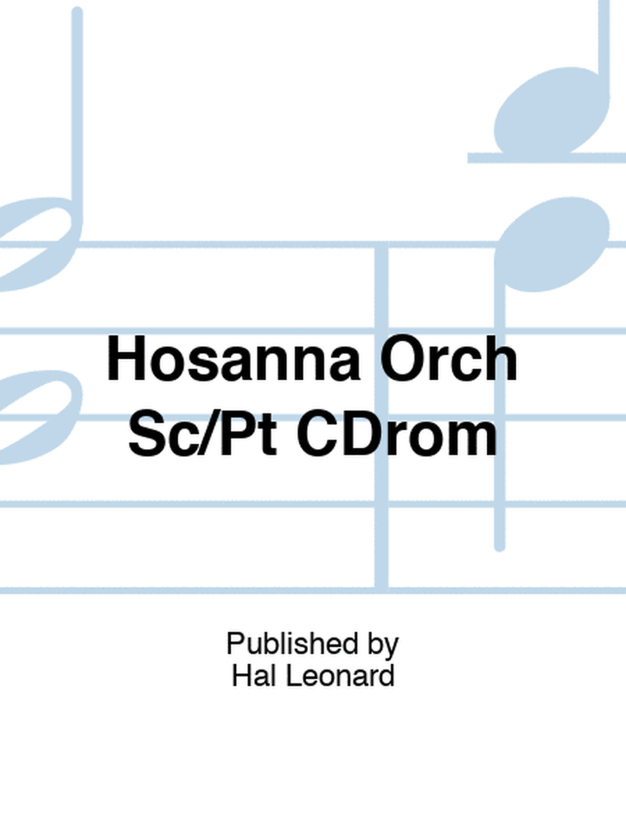 Hosanna Orch Sc/Pt CDrom