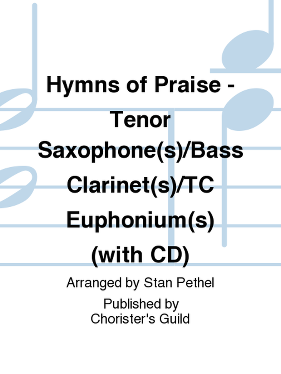 Hymns of Praise - Tenor Saxophone(s)/Bass Clarinet(s)/TC Euphonium(s) (with CD) image number null