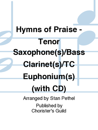 Hymns of Praise - Tenor Saxophone(s)/Bass Clarinet(s)/TC Euphonium(s) (with CD)