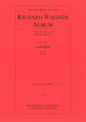 Richard Wagner Album - Nr. 6 und 7: Lohengrin (Vorspiel - Brautchor)