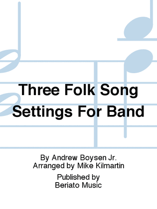 Three Folk Song Settings For Band