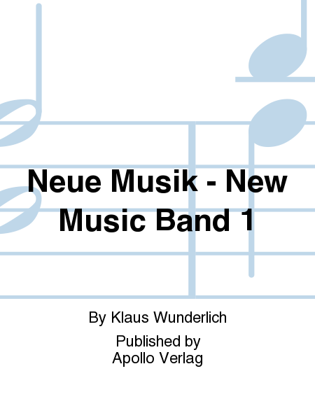 Neue Musik - New Music Vol. 1