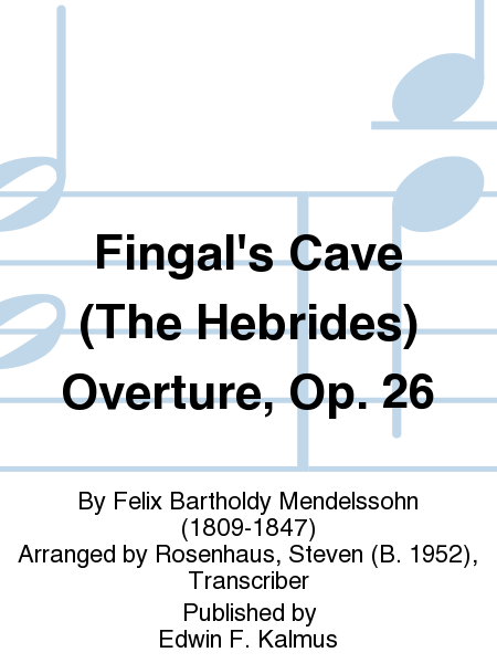 Fingal's Cave (The Hebrides) Overture, Op. 26