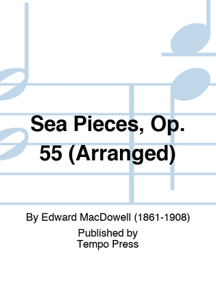 Sea Pieces, Op. 55 (Arranged)