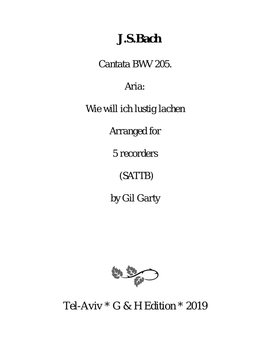 Aria: Wie will ich lustig lachen from Cantata BWV 205 (arrangement for 5 recorders) Recorder scores gallery preview page 1