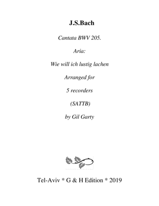 Book cover for Aria: Wie will ich lustig lachen from Cantata BWV 205 (arrangement for 5 recorders)