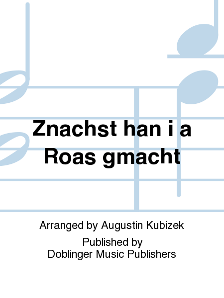 Znachst han i a Roas gmacht