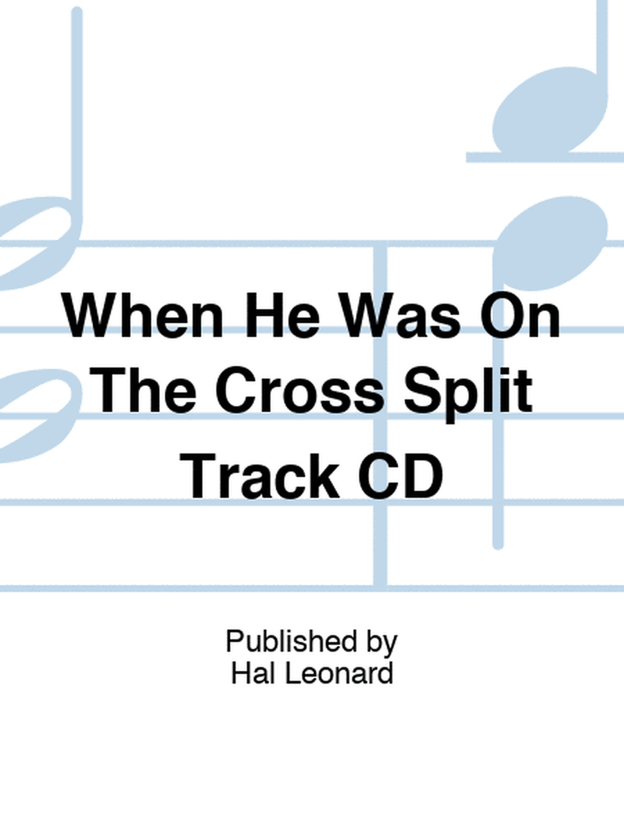 When He Was On The Cross Split Track CD