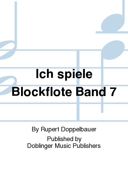 Ich spiele Blockflote Band 7