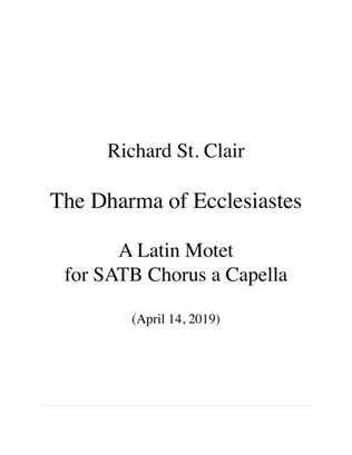 THE DHARMA OF ECCLESIASTES: An a Capella Motet for SATB Voices