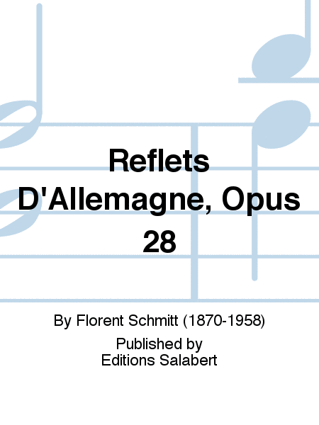 Reflets D'Allemagne, Opus 28