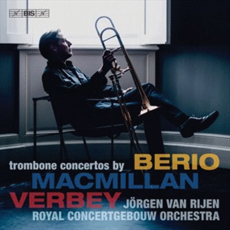 MacMillan, Verbey & Berio: Trombone Concertos