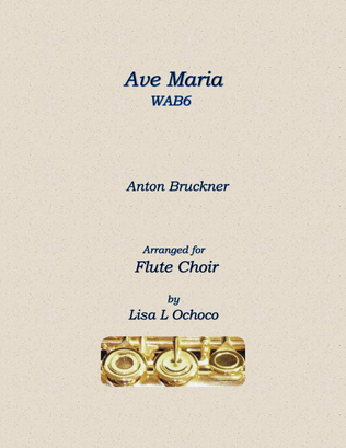 Ave Maria WAB6 for Flute Choir
