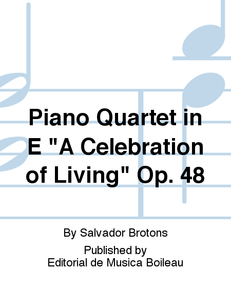 Piano Quartet in E <A Celebration of Living>. Mat. completo