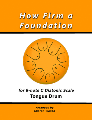 How Firm a Foundation (for 8-note C major diatonic scale Tongue Drum)