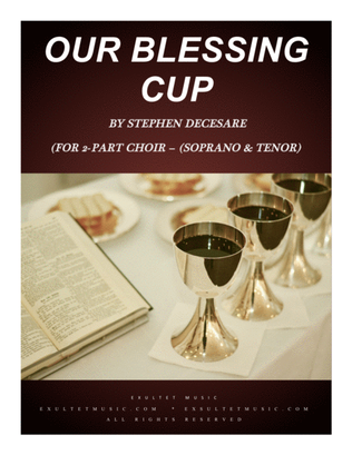 Book cover for Our Blessing Cup (for 2-part choir - (Soprano and Tenor)