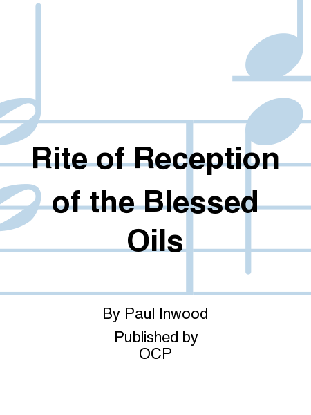 Rite of Reception of the Blessed Oils