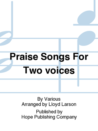 Book cover for Praise Songs for Two Voices