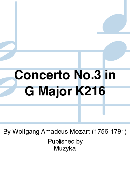 Concerto No. 3 in G Major K216